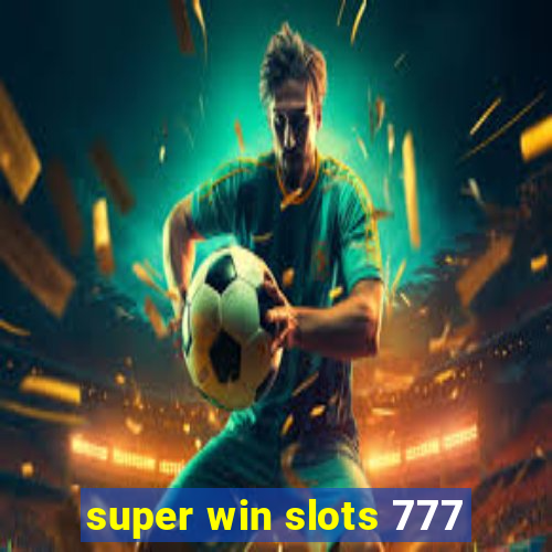 super win slots 777