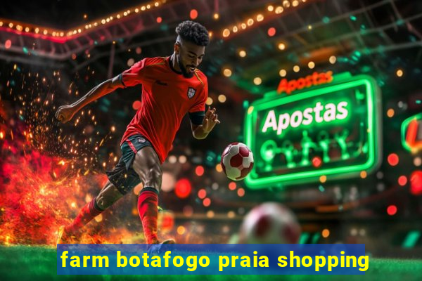 farm botafogo praia shopping