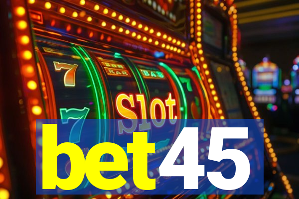 bet45