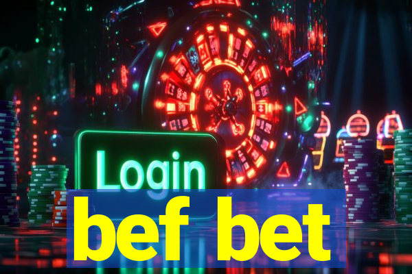 bef bet