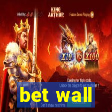 bet wall