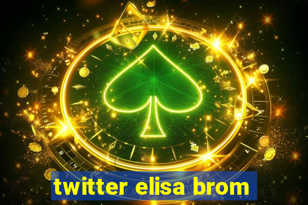 twitter elisa brom