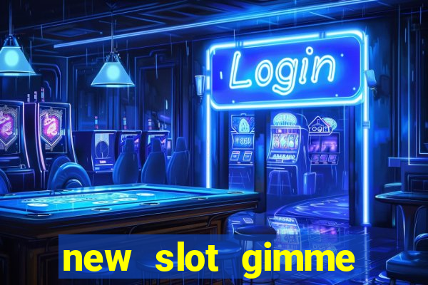 new slot gimme maya money