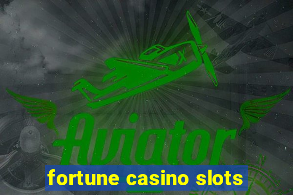 fortune casino slots