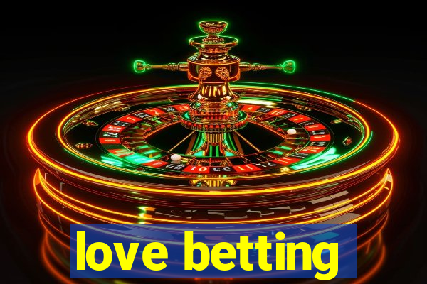 love betting