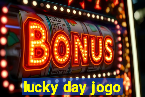 lucky day jogo