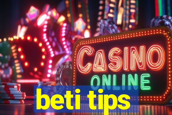 beti tips