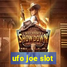 ufo joe slot