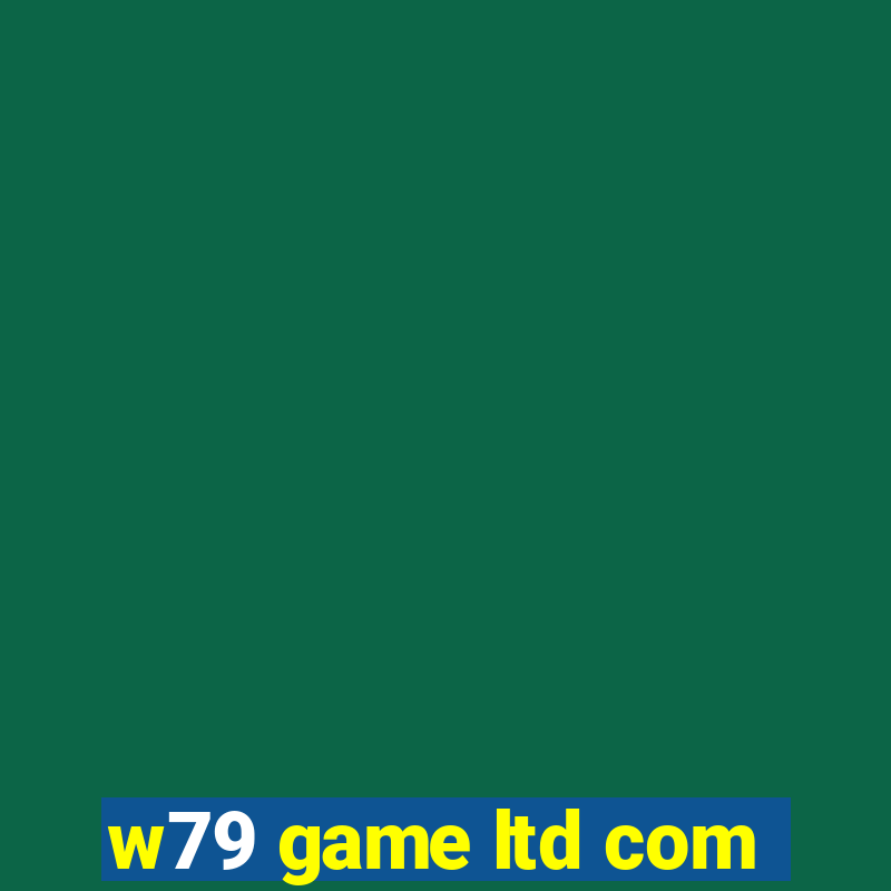 w79 game ltd com