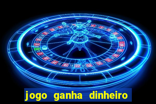 jogo ganha dinheiro na hora