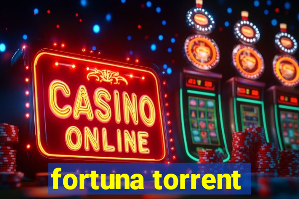 fortuna torrent