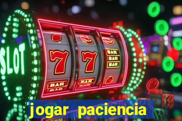 jogar paciencia haja paciencia