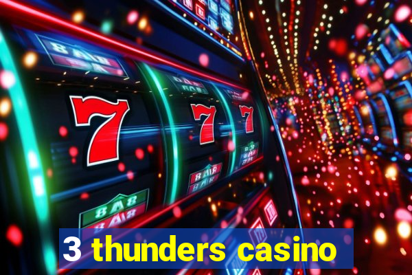 3 thunders casino