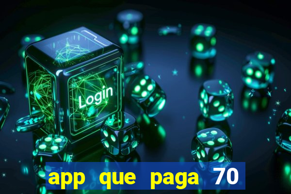 app que paga 70 reais para se cadastrar 2023