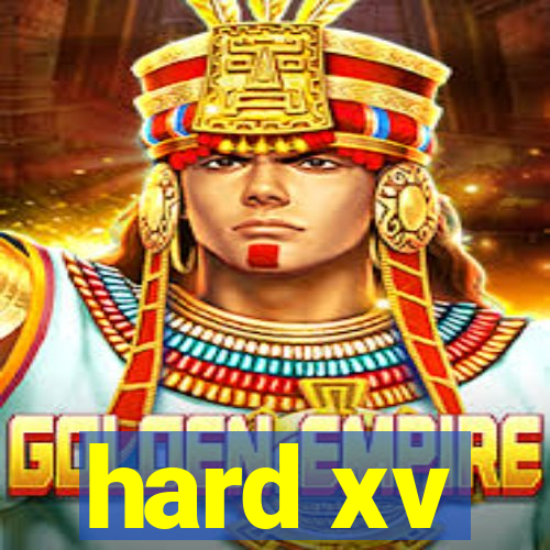 hard xv