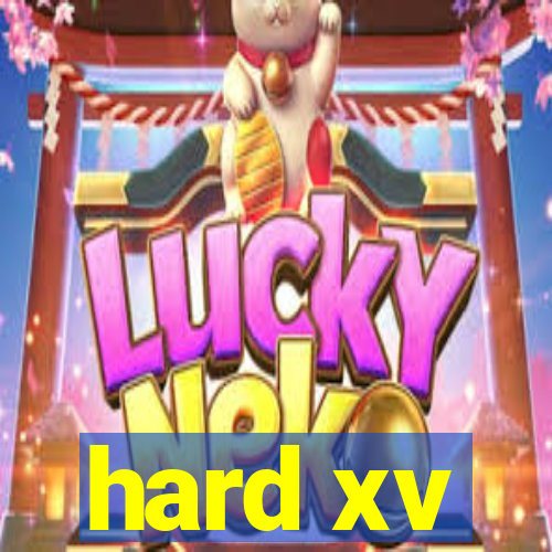 hard xv