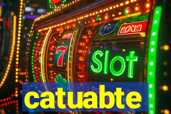 catuabte