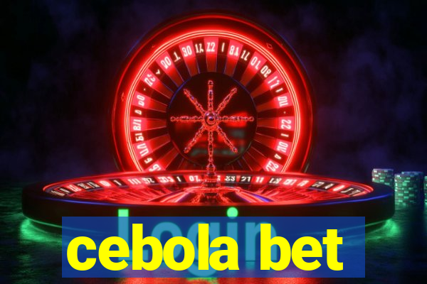 cebola bet