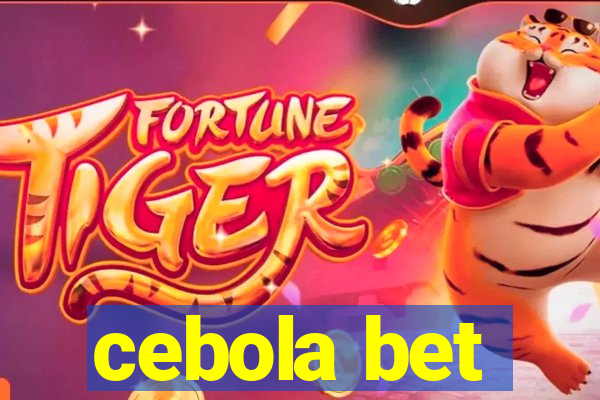 cebola bet