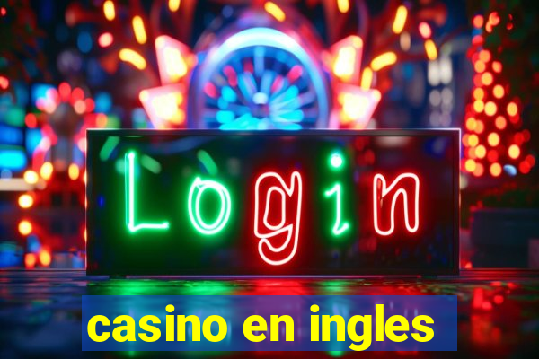 casino en ingles