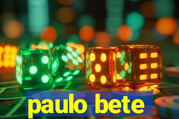 paulo bete