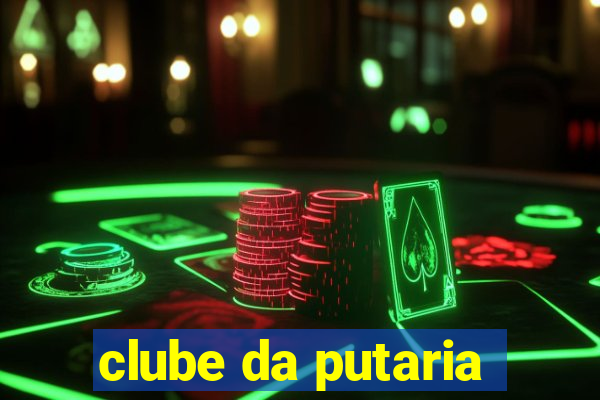 clube da putaria