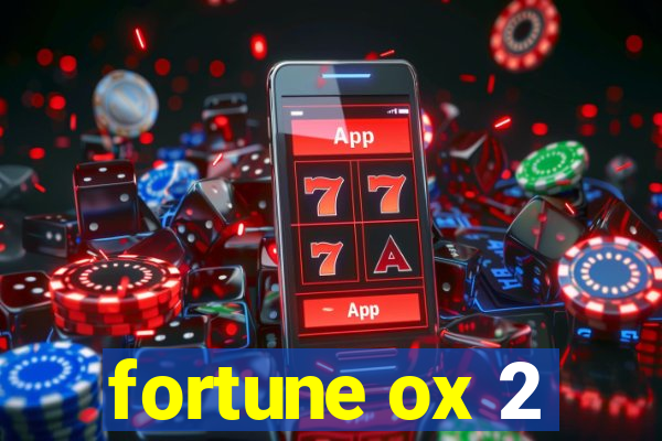 fortune ox 2