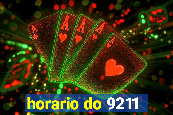 horario do 9211