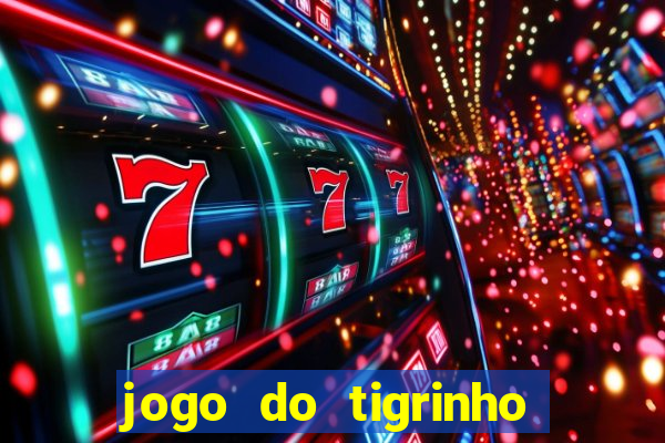 jogo do tigrinho de um real