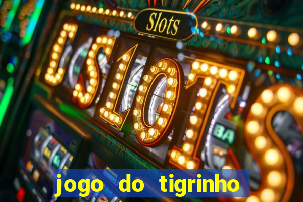 jogo do tigrinho de um real