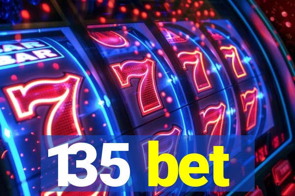 135 bet