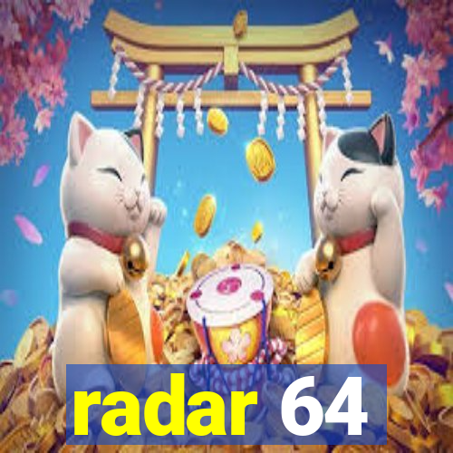 radar 64