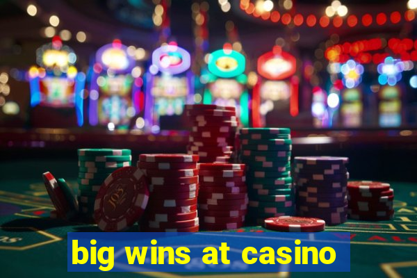 big wins at casino