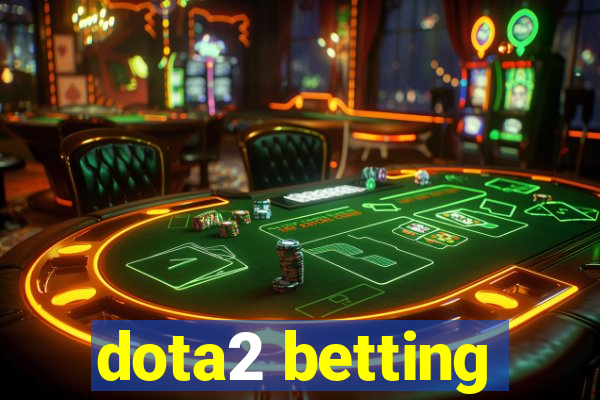 dota2 betting