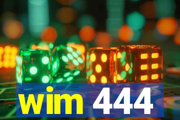 wim 444