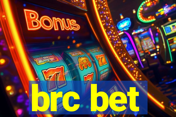 brc bet