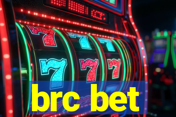 brc bet