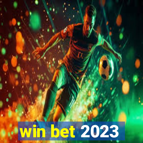 win bet 2023