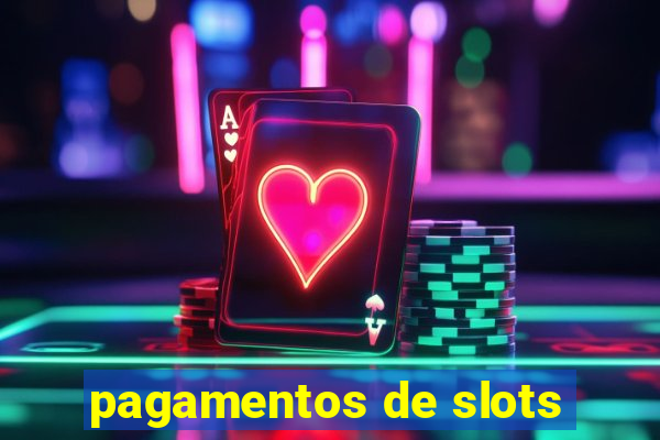 pagamentos de slots