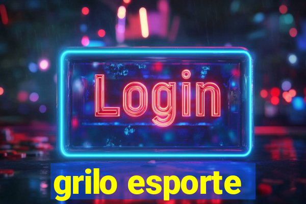 grilo esporte