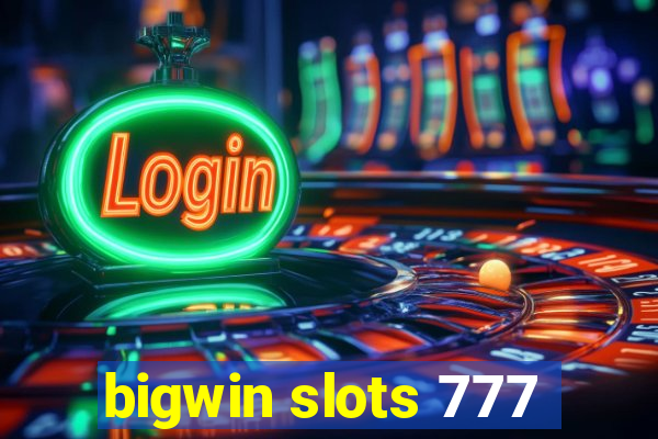 bigwin slots 777