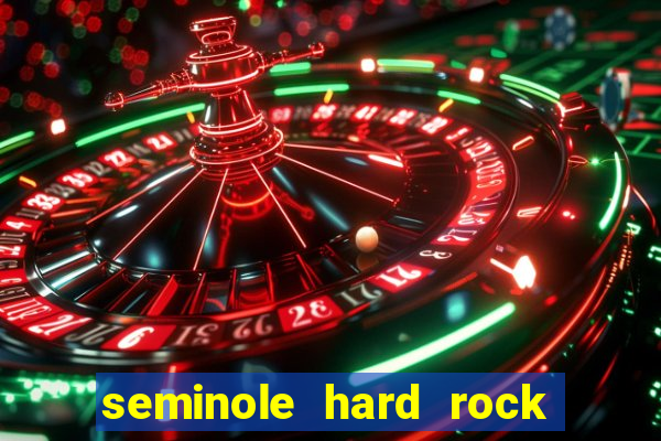 seminole hard rock hotel e casino