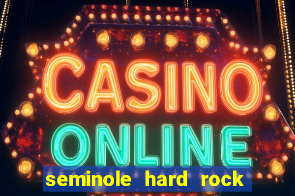 seminole hard rock hotel e casino