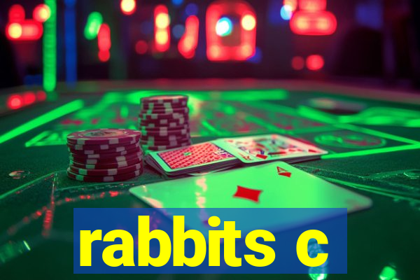 rabbits c