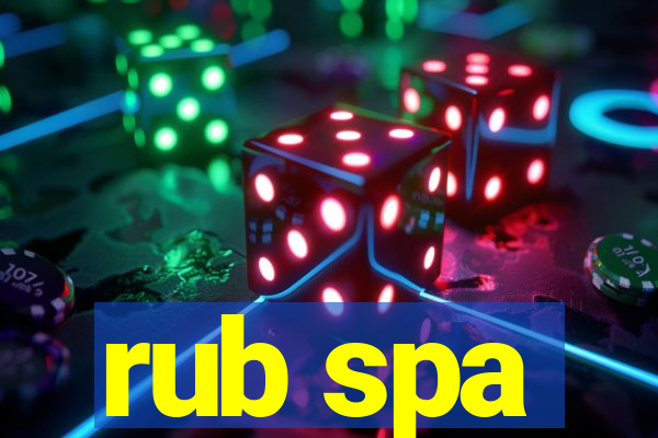 rub spa