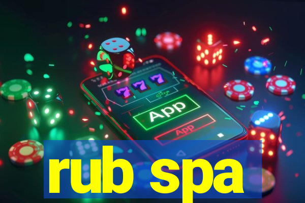 rub spa