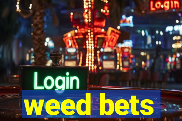 weed bets