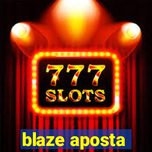 blaze aposta