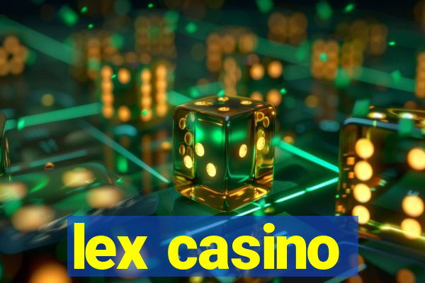 lex casino