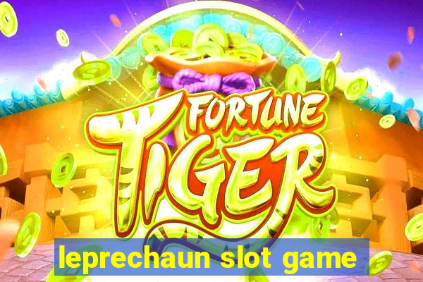 leprechaun slot game